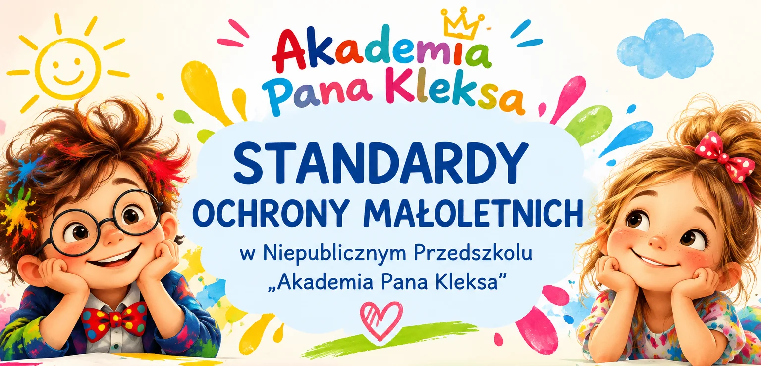 Standardy ochrony małoletnich w Niepublicznym Przedszkolu Akademia Pana Kleksa w Sosnowcu